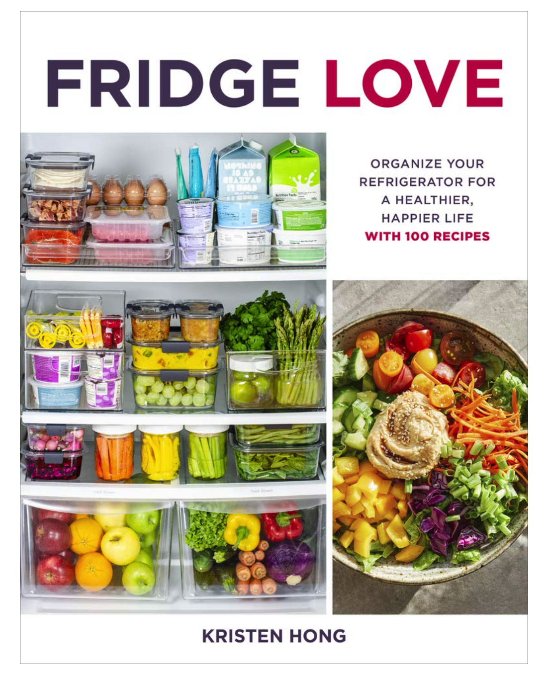 Fridge Love Cookbook Kristen Hong produce storage refrigerator organization guide 